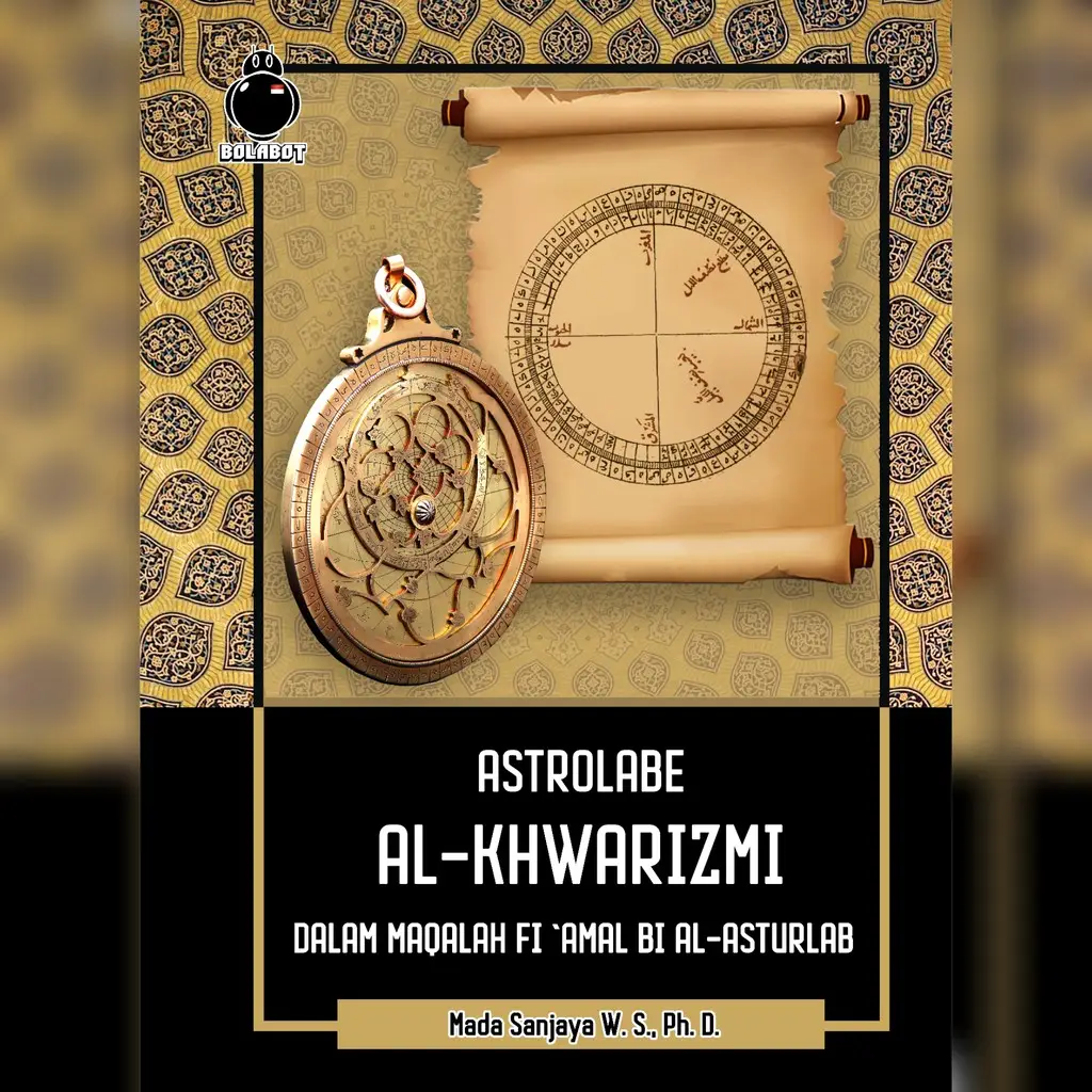 Astrolabe al-Khwarizmi dalam Maqalah fi ‘Amal bi al-Asturlab