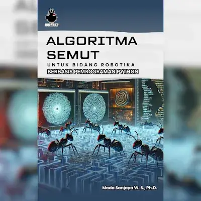 Algoritma Semut untuk Bidang Robotika Berbasis Pemrograman Python