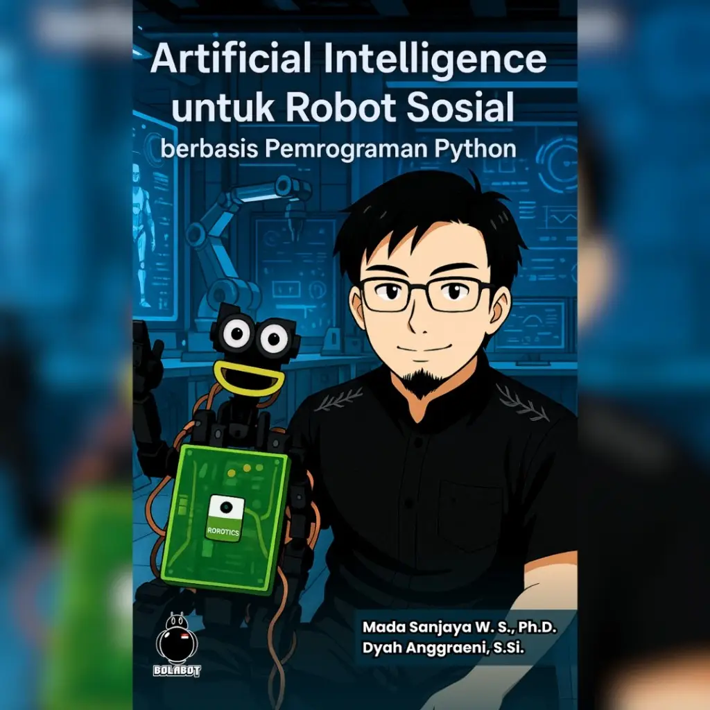 Artificial Intelligence untuk Robot Sosial berbasis Pemrograman Python oleh Mada Sanjaya WS Hardcover 366 Halaman QRSBN 