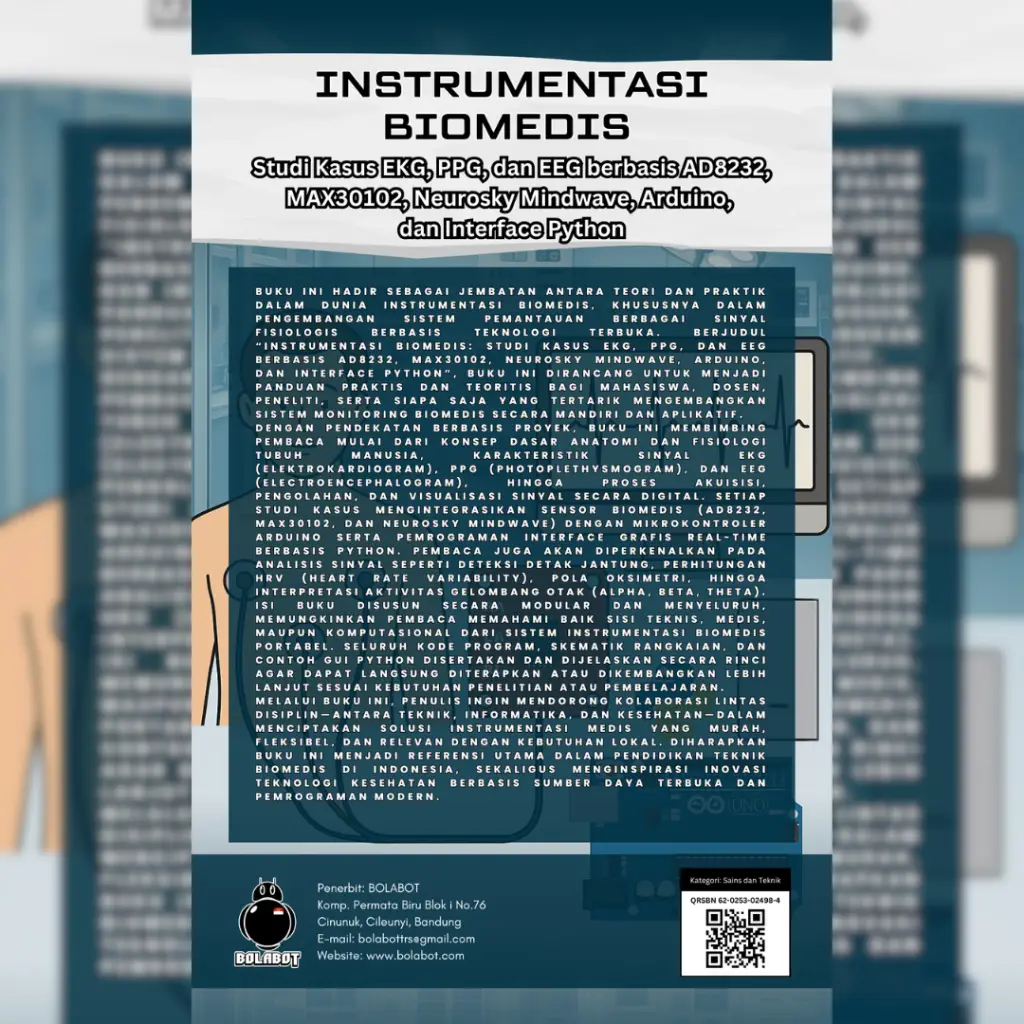 Buku Instrumentasi Biomedis: Studi Kasus EKG, PPG, dan EEG berbasis AD8232, MAX30102, NeuroSky MindWave, Arduino, dan In